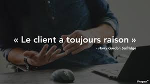 la Client a toujours raison